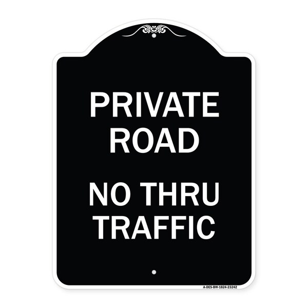 Signmission Private Road No Thru Traffic Heavy-Gauge Aluminum Architectural Sign, 24" x 18", BW-1824-23242 A-DES-BW-1824-23242 - main
